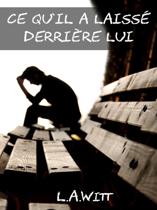 Title details for Ce qu'il a laissé derrière lui by L.A. Witt - Available
